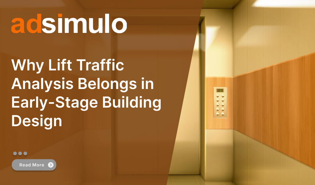Why Lift Traffic Analysis Belongs in Early-Stage Building Design
